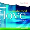 Unashamed Love (Trax)