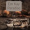 Paradise - Em Kay lyrics