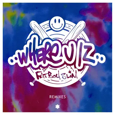 Where U Iz (Remixes) - Single - Fatboy Slim