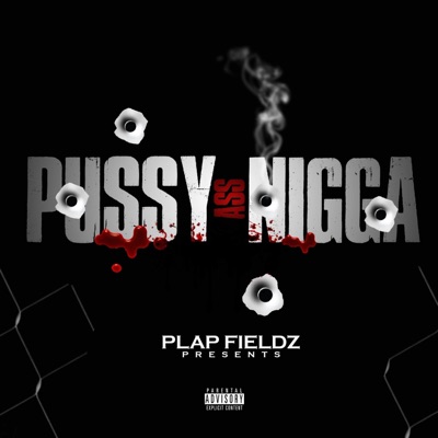 Pussy Ass Nigga - Single