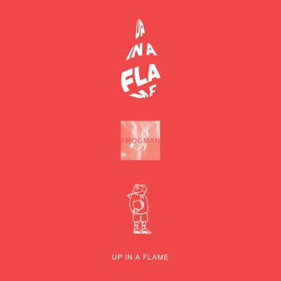 Up in a Flame - Single