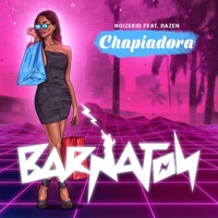 Chapiadora (feat. Dazen) - Single - Noizekid