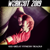 Workout 2019: 100 Great Fitness Tracks - Various Artists