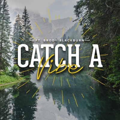 Catch a Vibe (feat. Brody Blackburn) - Single