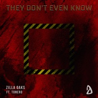 They Don't Even Know (feat. Tonero) - Single - Zilla Oaks