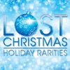 Lost Christmas - Holiday Rarities