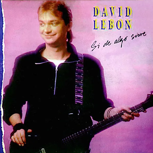 Y Si de Algo Sirve — David Lebón