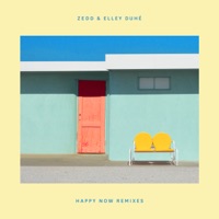 Happy Now (feat. Elley Duhé) [Remixes] - Zedd