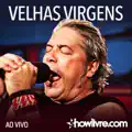 VELHAS VIRGENS