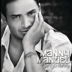 Tengo Tanto - Manny Manuel