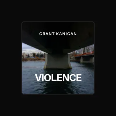 Listen to Grant Kanigan, watch music videos, read bio, see tour dates & more!