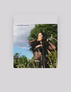 Ouve T. Fernandez, vê vídeos de música, lê a biografia, vê as datas da digressão e muito mais!