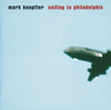 Sailing to Philadelphia - Mark Knopfler