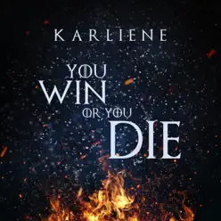 You Win or You Die - Single - Karliene