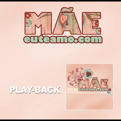 Mãeeuteamo.com (Playback)