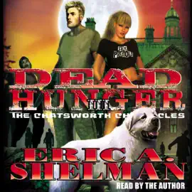 Dead Hunger III: The Chatsworth Chronicles (Unabridged)