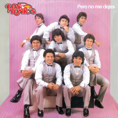 Pero No Me Dejes - Los Yonic's