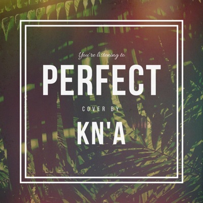 Kn'a - Perfect