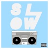 Slow (feat. Asoh Black!) - Single