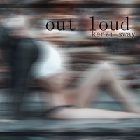 Out Loud - Single - Kenzi Sway
