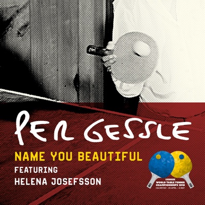 Name You Beautiful (Official Song - World Table Tennis Championship 2018) [feat. Helene Josefsson] - Single