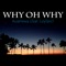 Why Oh Why (feat. Leylani) - Koahewa lyrics