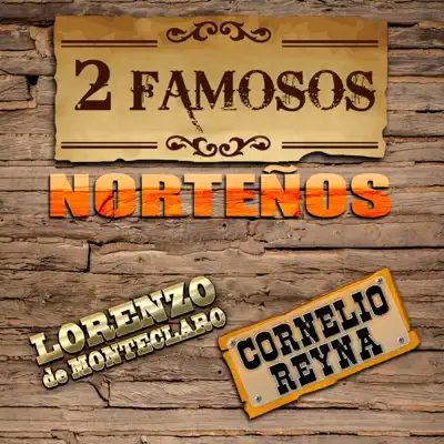 2 Famosos Noteños - Cornelio Reyna 2 Famosos Noteños - Cornelio Reyna
