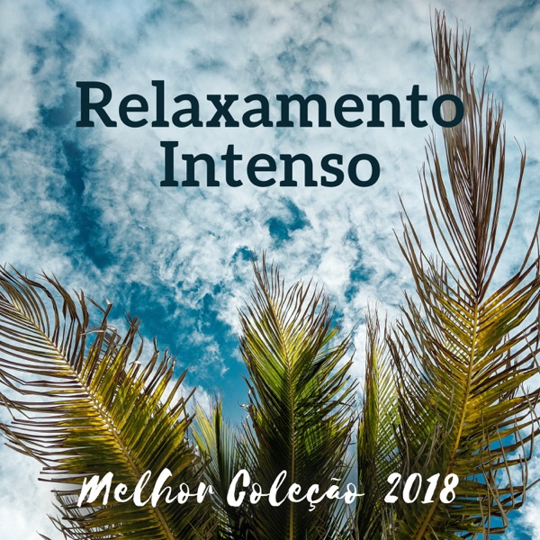 Relaxamento Intenso - Melhor Coleção 2018, Sono Profundo, Meditação, Massagem Spa