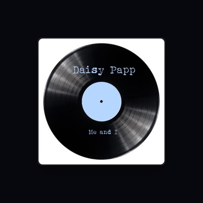 Listen to Daisy Papp, watch music videos, read bio, see tour dates & more!