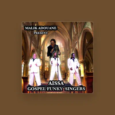 Listen to Aissa Gospel Funky Singers, watch music videos, read bio, see tour dates & more!