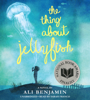 The Thing About Jellyfish - Ali Benjamin