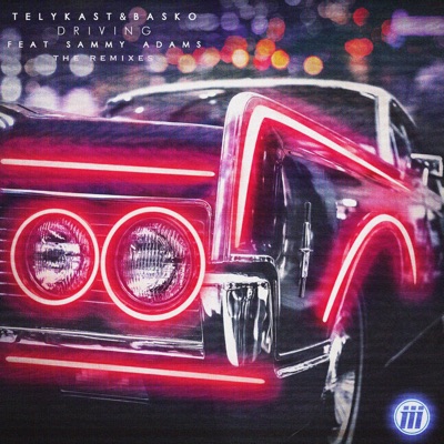 Driving (The Remixes) - Single - Sammy Adams
