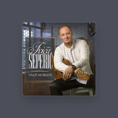 Listen to Ivica Šeperić, watch music videos, read bio, see tour dates & more!