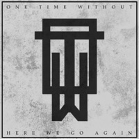Here We Go Again - Single - One Time Without