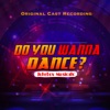 Do You Wanna Dance? (Original Cast Recording)