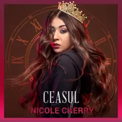 Ceasul - Single - Nicole Cherry Ceasul - Single - Nicole Cherry