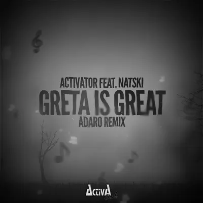 Greta Is Great (feat. Natski) [Adaro Remix] - Single - Activator