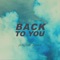 Back To You - JAYZAW lyrics