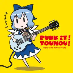 Punk It! Touhou! (IOSYS Hits Punk Covers) - IOSYS Punk It! Touhou! (IOSYS Hits Punk Covers) - IOSYS