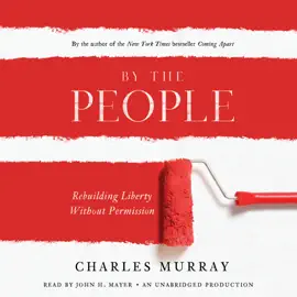 By the People: Rebuilding Liberty Without Permission (Unabridged)