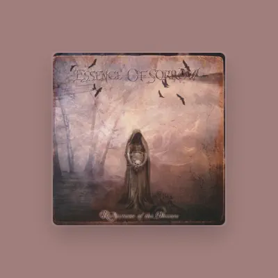 Listen to Essence of Sorrow, watch music videos, read bio, see tour dates & more!