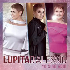 Yo Sigo Aquí - Lupita D'Alessio