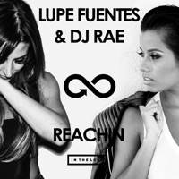 Reachin' - Single - Lupe Fuentes & DJ Rae
