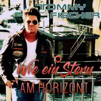 wie ein stern am horizont — Tommy Fischer