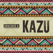 Gracious K - Kazu