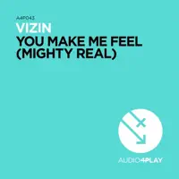 You Make Me Feel (Mighty Real) [Taito Tikaro Ibiza Remix] — VIZIN