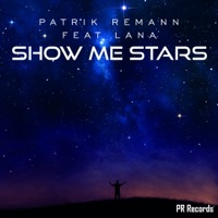 Show Me Stars (feat. Lana) - Single - Patrik Remann