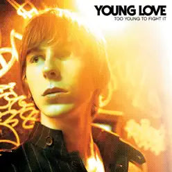 Too Young to Fight It - Young Love