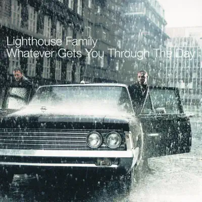 Whatever Gets You Through the Day - Lighthouse Family