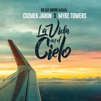 La Vida en el Cielo (feat. Myke Towers) - Single - Cozmek Jabon